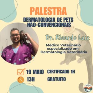 Palestra Dermatologia de Pets Não-Convencionais