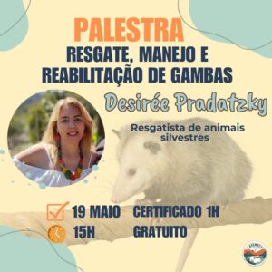 Palestra Resgate, Manejo e Reabilitação de Gambás