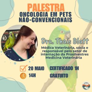 Palestra - Oncologia em Pets Não-Convencionais 🐦 🐇 🦔