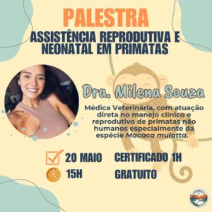 Palestra - Assistência Reprodutiva e Neonatal em Primatas 🐵 🐒 🦧